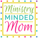 Ministry Minded Mom
